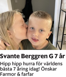 Hipp hipp hurra för världens bästa 7 åring idag! Önskar Farmor & farfar
Barometern-Ot

Publiceringsdag: 20230919
Uppdaterad: 2023-09-15 08:56:18