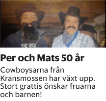 Cowboysarna från Kransmossen har växt upp. Stort grattis önskar fruarna och barnen! 
Borås Tidning

Publiceringsdag: 20240417
Uppdaterad: 2024-04-08 08:28:00