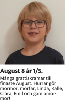 Många grattiskramar till finaste August. Hurrar gör mormor, morfar, Linda, Kalle, Clara, Emil och gamlamormor!
Smålandsposten

Publiceringsdag: 20250430
Uppdaterad: 2025-04-25 08:00:16