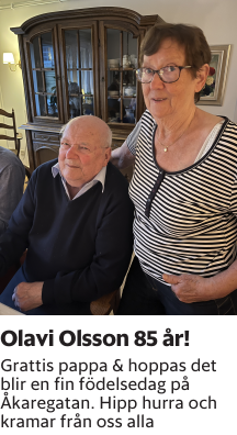 Grattis pappa & hoppas det blir en fin födelsedag på Åkaregatan. Hipp hurra och kramar från oss alla
Ystads Allehanda

Publiceringsdag: 20250506
Uppdaterad: 2025-04-29 12:02:37