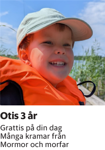 Grattis på din dagMånga kramar frånMormor och morfar
Barometern-Ot

Publiceringsdag: 20250930
Uppdaterad: 2025-09-26 07:52:40