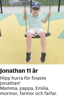 Hipp hurra för finaste Jonathan!Mamma, pappa, Emilia, mormor, farmor och farfar.
Barometern-Ot

Publiceringsdag: 20251008
Uppdaterad: 2025-10-02 13:17:25